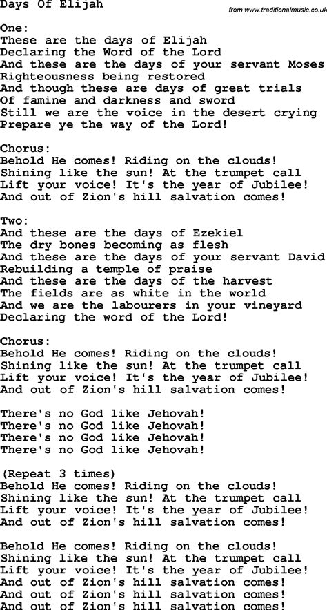 Days of elijah lyrics - Lyrics: These are the days of Elijah. Declaring the Word of the Lord. And these are the days of his servant, Moses. Righteousness being restored. And these are the days of great trial. Of famine and darkness and sword. So we are the voice in the desert crying. Prepare ye the way of the Lord. 